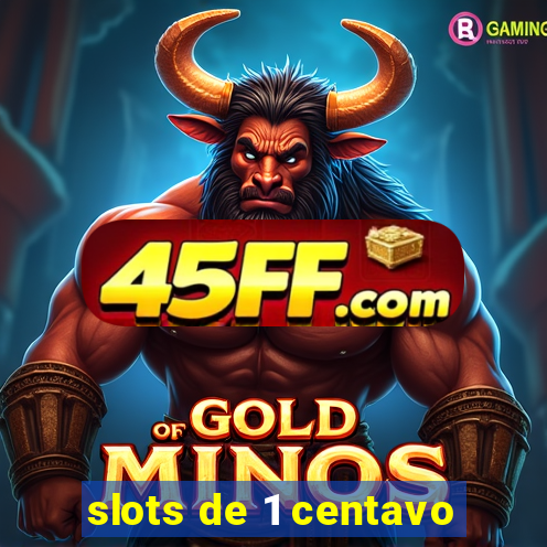 slots de 1 centavo